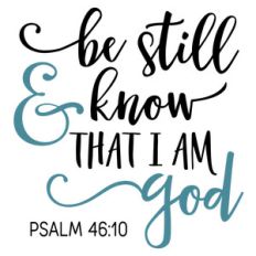 be still and know i am god phrase