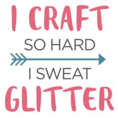 i craft so hard glitter phrase