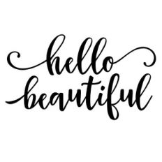 hello beautiful phrase