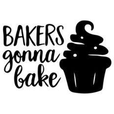 bakers gonna bake