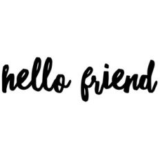 hello friend