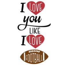 i love you like football