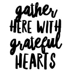 gather here with grateful hearts