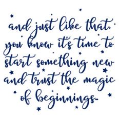 trust the magic of beginnings quote