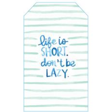life is short tag