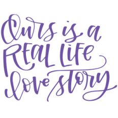 ours is a real life love story