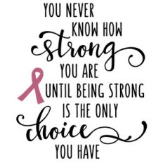 how strong you are- breast cancer phrase