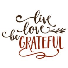 live love grateful phrase