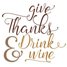 give thanks and drink wine