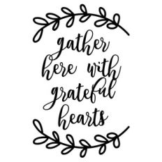 gather here with grateful hearts