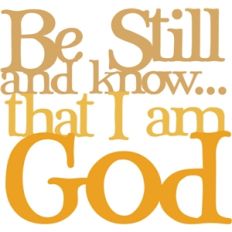 be still and know phrase