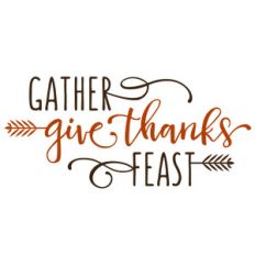 gather, give thanks, feast phrase