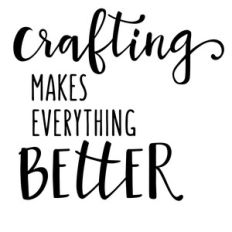 crafting makes everything better