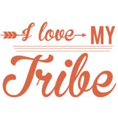 i love my tribe