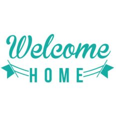 welcome home