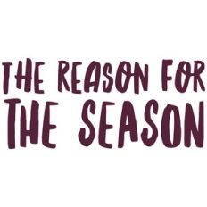 the reason for the season