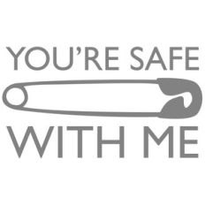 you're safe with me