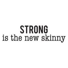 strong is the new skinny quote