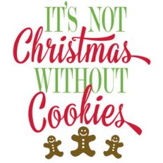 it's not christmas without cookies