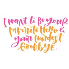 i want to be your favorite hello