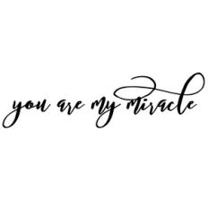 you are my miracle