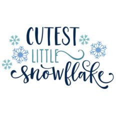 cutest little snowflake phrase
