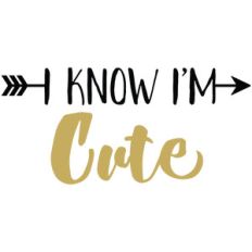 baby t-shirt: i know i'm cute