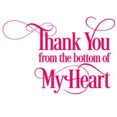 thank you from the bottom of my heart
