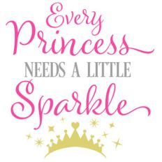 every princess needs a little sparkle