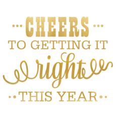 cheers to getting it right this year