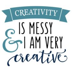 creativity is messy