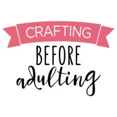 crafting before adulting
