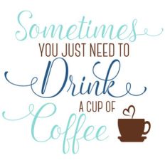 drink a cup of coffee