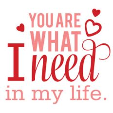 you are what i need