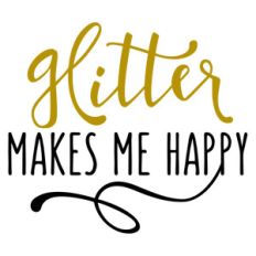 glitter makes me happy phrase