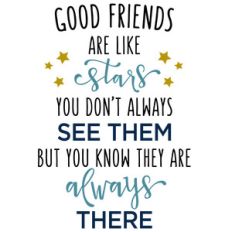 good friends like stars