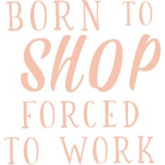 born to shop