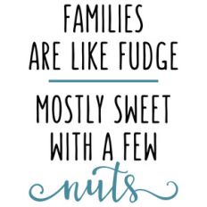 families are like fudge phrase