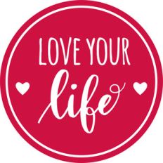 love your life