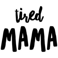 tired mama