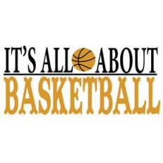 it's all about basketball