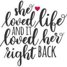 she loved life