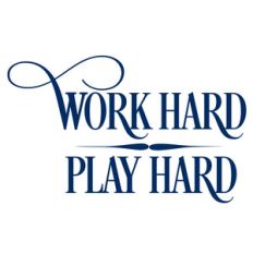 work hard play hard