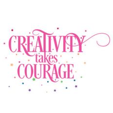 creativity takes courage
