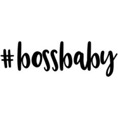 baby t-shirt: #bossbaby