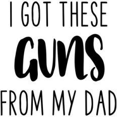 baby t-shirt: guns from dad