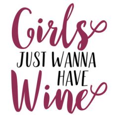 girls just wanna have wine