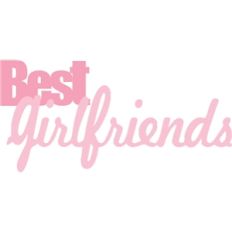 best girlfriends phrase