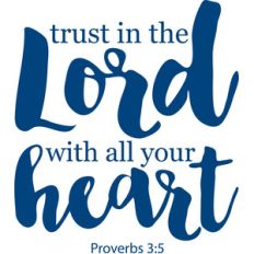 trust in the lord with all your heart