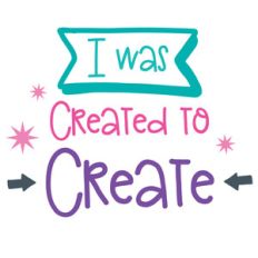 i was created to create